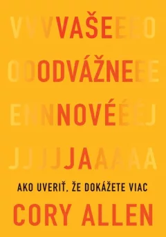 Vaše odvážne nové Ja