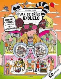 Včera a dnes – Jak se dříve bydlelo