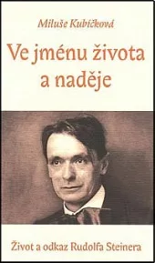 Ve jménu života a naděje - Život a odkaz R. Steinera