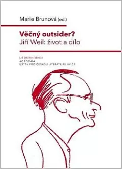 Věčný outsider? Jiří Weil: Život a dílo