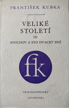 Veliké století. III, Mnichov a sto dvacet dní