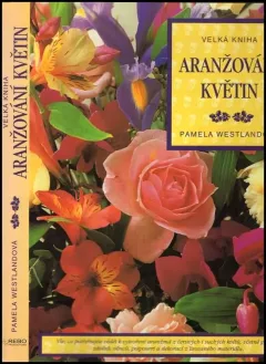 Velká kniha aranžování květin