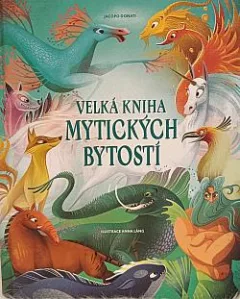 Velká kniha mytických bytostí