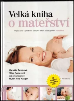 Velká kniha o mateřství : od početí do věku 3 let