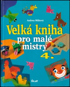 Velká kniha pro malé mistry 4