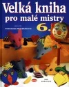 Velká kniha pro malé mistry 6.
