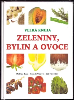 Velká kniha zeleniny, bylin a ovoce