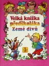 Velká knížka předškoláka - Země divů