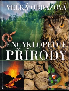 Velká obrazová encyklopedie přírody