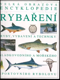 Velká obrazová encyklopedie rybaření