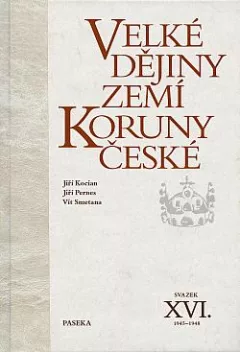 Velké dějiny zemí Koruny české. Svazek XVI., 1945-1948