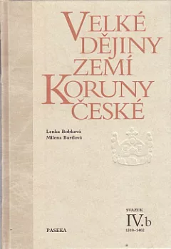 Velké dějiny zemí Koruny české. Svazek IV.b, 1310–1402
