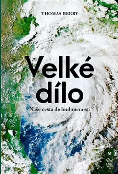 Velké dílo: Naše cesta do budoucnosti