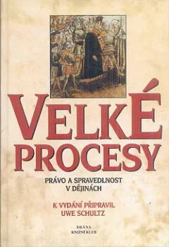 Velké procesy: Právo a spravedlnost v dějinách