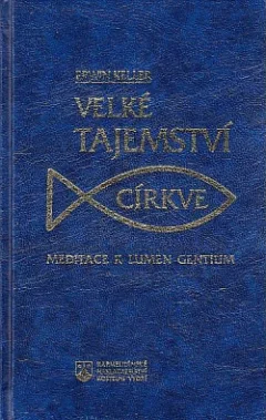 Velké tajemství církve. Meditace k Lumen Gentium