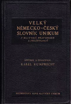 Velký německo-český slovník: Unikum s mluvnicí, pravopisem a frazeologií