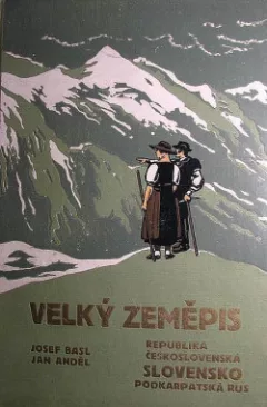 Velký zeměpis Republika československá země Moravskoslezská (Slovensko a Podkarpatská Rus)