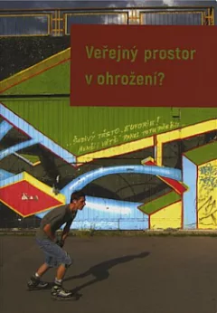 Veřejný prostor v ohrožení?