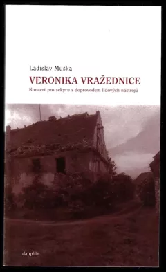 Veronika vražednice : koncert pro sekyru s doprovodem lidových nástrojů