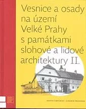 Vesnice a osady na území Velké Prahy s památkami slohové a lidové architektury II.