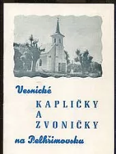 Vesnické kapličky a zvoničky na Pelhřimovsku