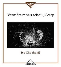 Vezměte mne s sebou, Cesty – Malé zamyšlení nad krajinou a nejen nad ní