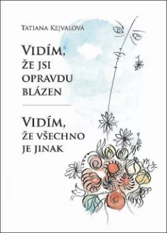 Vidím, že jsi opravdu blázen – Vidím, že všechno je jinak
