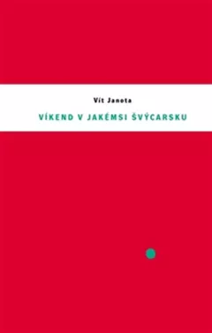 Víkend v jakémsi Švýcarsku