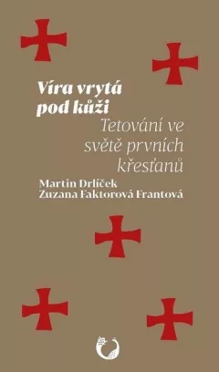 Víra vrytá pod kůži - Tetování ve světě prvních křesťanů