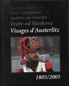 Visages d'Austerlitz 1805/2005