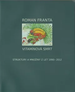 Vitamínová smrt - Struktury a množiny z let 1990-2012