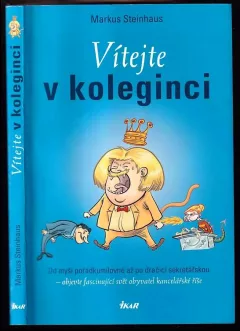 Vítejte v koleginci : od myši pořádkumilovné až po dračici sekretářskou - objevte fascinující svět obyvatel kancelářské říše (Markus Steinhaus, 200...