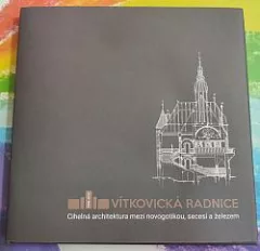 Vítkovická radnice: Cihelná architektura mezi novogotikou, secesí a železem