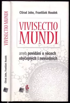 Vivisectio mundi, aneb, Povídání o věcech obyčejných i nevšedních
