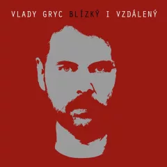 Vlady Gryc - Blízký i vzdálený