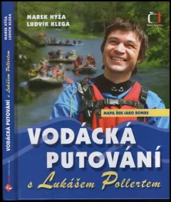 Vodácká putování s Lukášem Pollertem