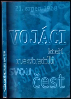 Vojáci, kteří neztratili svou čest
