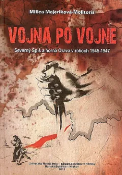 Vojna po vojne: Severný Spiš a Horná Orava v rokoch 1945 – 1947