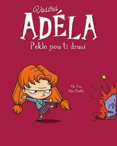 Vostrá Adéla: Peklo jsou ti druzí