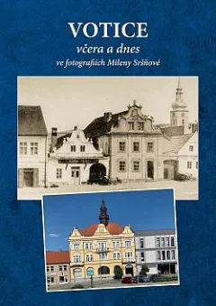 Votice včera a dnes ve fotografiích Mileny Sršňové
