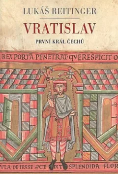 Vratislav: První král Čechů