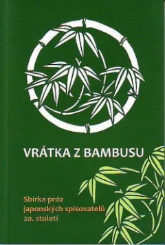 Vrátka z bambusu: Sbírka próz japonských spisovatelů 20. století