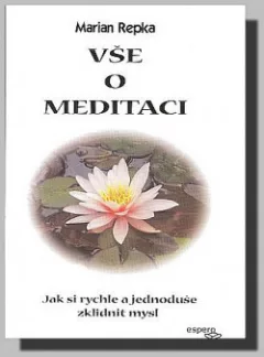 Vše o meditaci - Jak si rychle a jednoduše zklidnit mysl