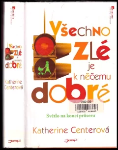 Všechno zlé je k něčemu dobré