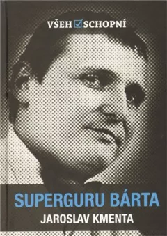 Všehoschopní – Superguru Bárta