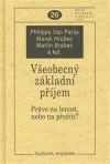 Všeobecný základní příjem. Právo na lenost, nebo na přežití?