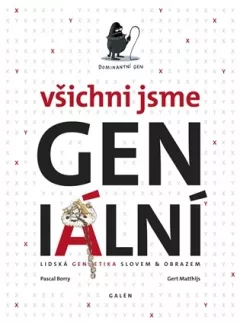 Všichni jsme GENialní: Lidská genetika slovem a obrazem