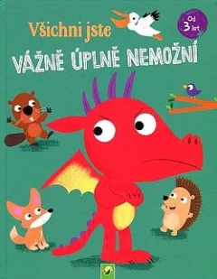 Všichni jste vážně úplně nemožní