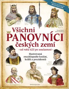 Všichni panovníci českých zemí od roku 623 po současnost - Ilustrovaná encyklopedie knížat, králů a prezidentů