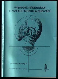 Vybrané přednášky o vztahu mozku a chování